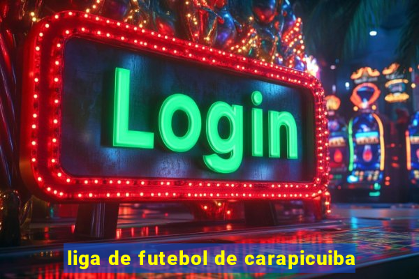 liga de futebol de carapicuiba